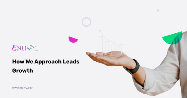 How We Approach Leads Growth